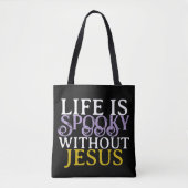 Bag LIFE IS SPOOKY WITHOUT JESUS Tote (Devant)