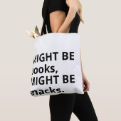 Bag Might Be Books, Might Be Snacks Tote Bag, Snack Lo (De près)