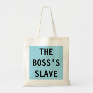 Bag The Boss's Slave Tote Bag