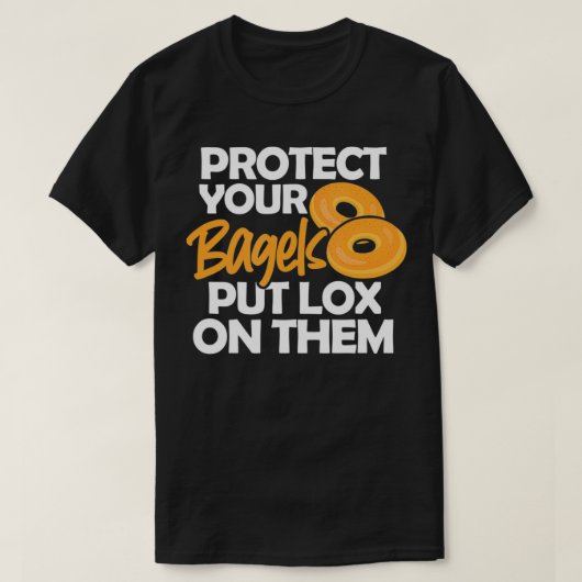 Bagel Funny Protect Your Bagels Put Lo On Them T-shirt (Design voorkant)