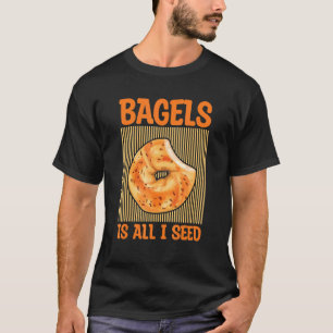 Bagels is alles wat ik zie voor een bagel t-shirt
