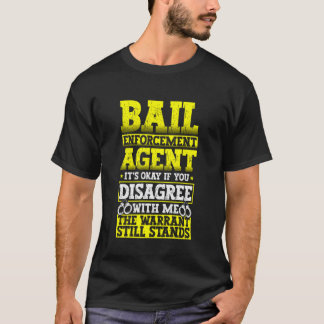 Bail Enforcement Agent BEA Fugitive Recovery Agent T-shirt