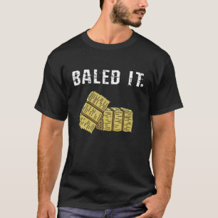 Bailing it Farmer Hay Boerderij Joke Agriculture H T-shirt