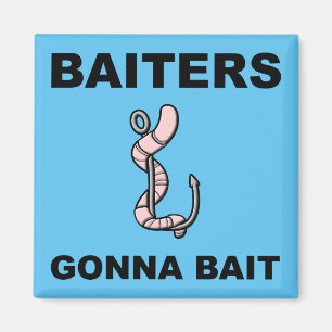 Baiters Gonna Bait Funny Vist Fridge Magnet Magneet
