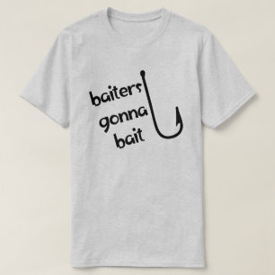 Baiters Gonna Bait Vist Mannen T-Shirt