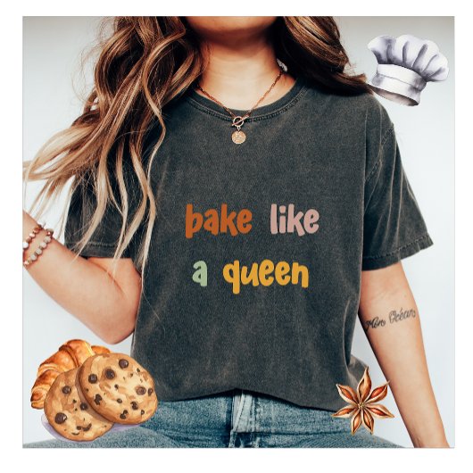Bak als een Queen Vrouwen T-shirt