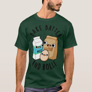 Bak beslag en roll grappig bakken lied woordspelin t-shirt
