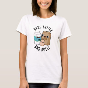 Bak beslag en roll grappig bakken lied woordspelin t-shirt