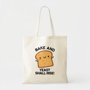 Bak en gist zullen opstaan grappige broodwoordspel tote bag