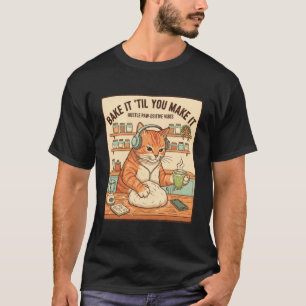 Bak Het Totdat Je Het Kunt Kat Hustle Poot Positie T-shirt