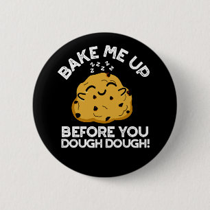 Bak me op voordat je deeg donker BG Ronde Button 5,7 Cm