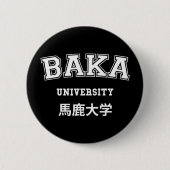 BAKA UNIVERSITY BUTTON (Voorkant)