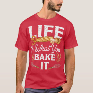 Bake Baking Bread Life is wat je erop zet T-shirt
