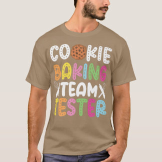 Bake Baking Cookie Team Tester Cookie Baking Team T-shirt