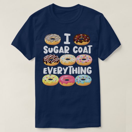 Bake Baking Donut I Sugar Coat Alles T-shirt (Design voorkant)