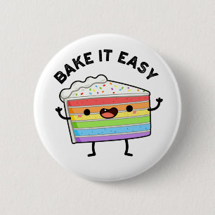 Bake it Easy Funny Cake Pun Ronde Button 5,7 Cm