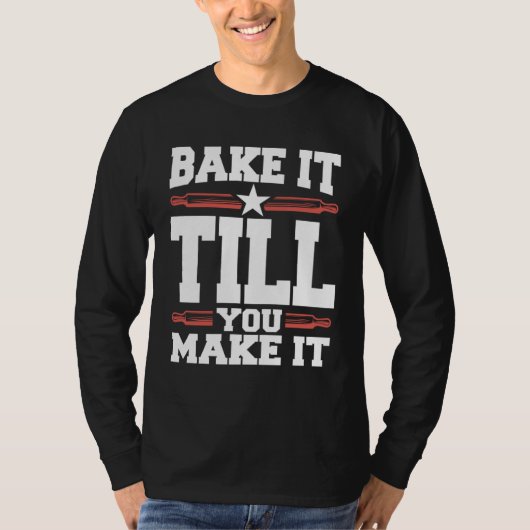 Bake It Till You Make It Cookie T-shirt (Voorkant)