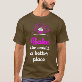 Bake the World Funny Baking Cake Lover Baker Cupca T-shirt