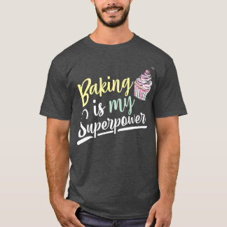 Baken is mijn Superpower Cupcake Fun Food Costuum T-shirt
