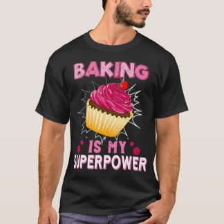 Baken is mijn Superpower Delicious Cupcake Baker T-shirt