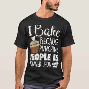 Baken Lover Punching People - Baker & Cupcake T-shirt