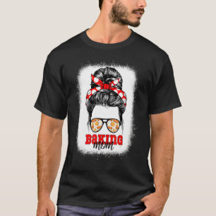 Baken mam Bleaching Baker Bakery Hobby moeder T-shirt