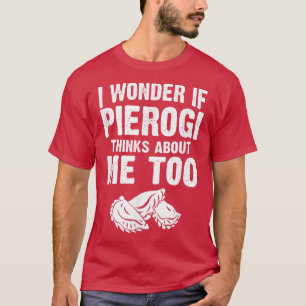 Baker Baking Pierogi denkt dat ik te Pools ben T-shirt