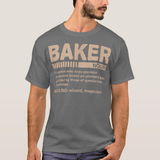 Baker Definition Funny Baking Humor Pastry Chef Ap T-shirt