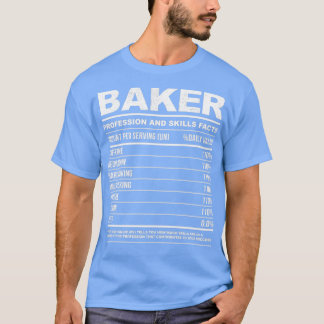 Baker Funny Nutritional Facts B T-shirt