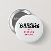 Baker - gewoon rondlopen ronde button 5,7 cm (Voorkant /achterkant)