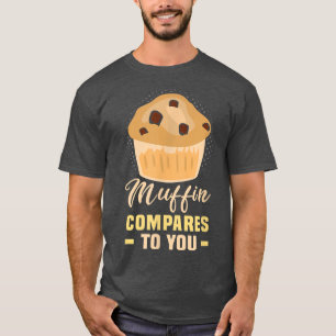 Baker Muffin vergelijkt u met koekjes die koekjes  T-shirt
