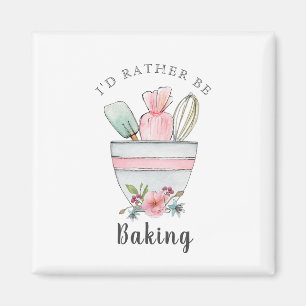 Bakers citeren: "Ik zou liever bakken" Magneet