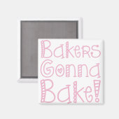 Bakers Gonna Bake Magnet Magneet (Voorkant / Achterkant)