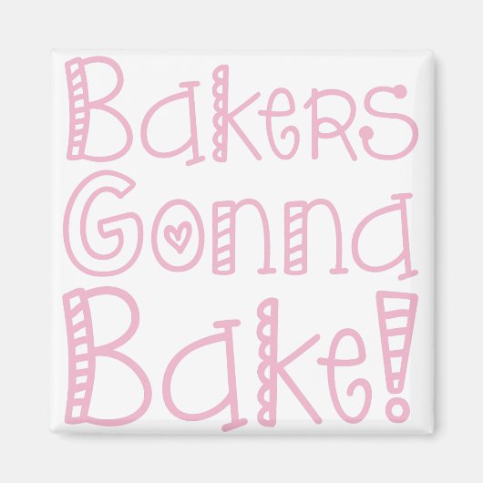 Bakers Gonna Bake Magnet Magneet (Voorkant)
