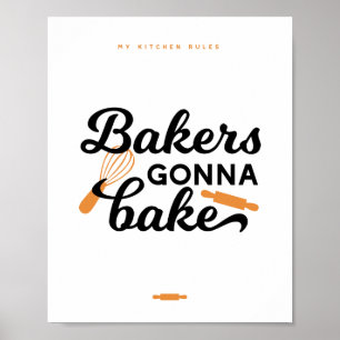 Bakers Gonna Bake Quotes I Poster