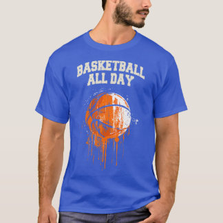 Baketball de hele dag t-shirt