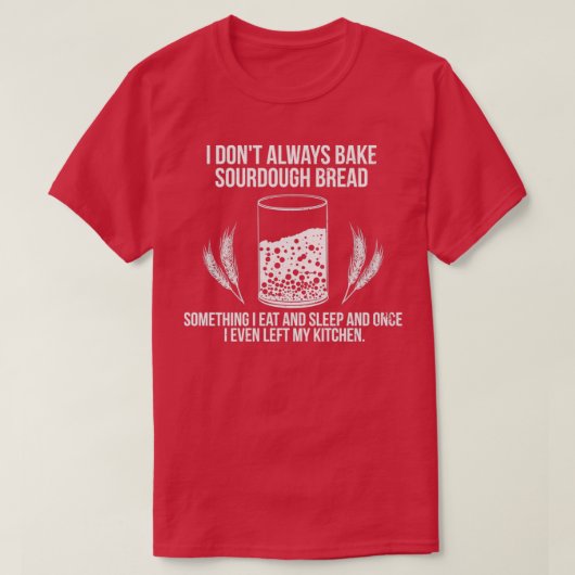 Baking Baker Sourdegh Bread Master 4 T-shirt (Design voorkant)