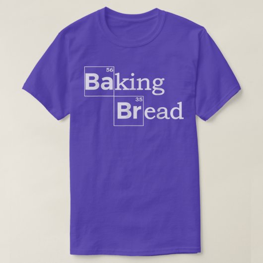 Baking Bread T Funny Baker Bakery T-shirt (Design voorkant)