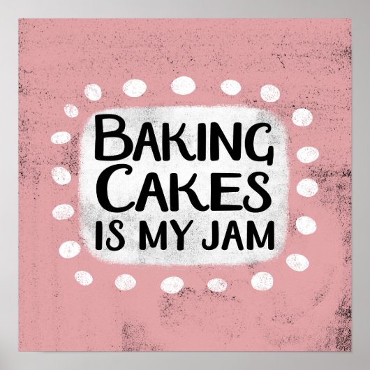 Baking Cakes Est Mon Poster De Jam Wall Art (Devant)