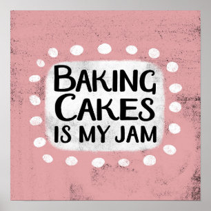 Baking cakes is mijn jam Poster muurkunst