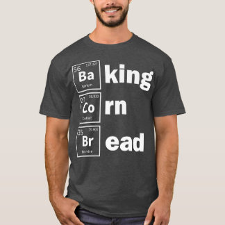 Baking CornBrood Baker Thanksgiving Food CornBrood T-shirt