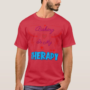 Baking is mijn Gezegde met Sarcastische Joke T-shirt