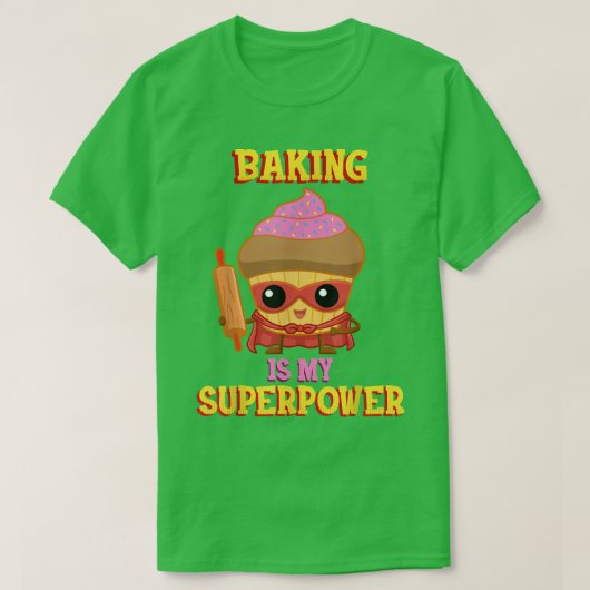 Baking is mijn Superpower 458 T-shirt (Design voorkant)