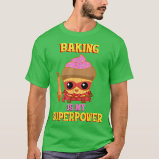 Baking is mijn Superpower 458 T-shirt