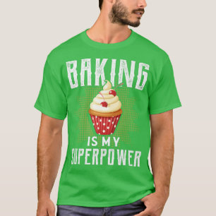 Baking is mijn Superpower grappigte Bake Gift T-shirt