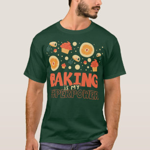 Baking is mijn Superpower voor een Koken Lover Bak T-shirt