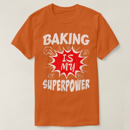 Baking Is My Superpower Baker 417 T-shirt (Design voorkant)