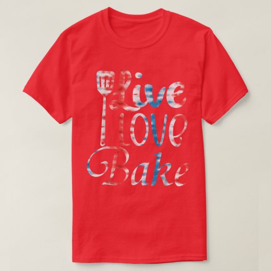 Baking love For Baker Pastry Chef Or Cook T-Shirt (Design devant)