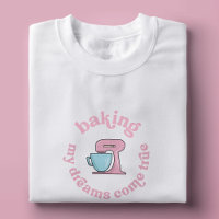 Baking My Dreams Come True Pink Cake Baker Grappig
