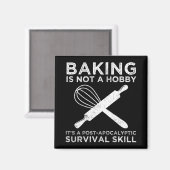 Bakken is geen hobby, het is een overlevingsvaardi magneet (Voorkant / Achterkant)